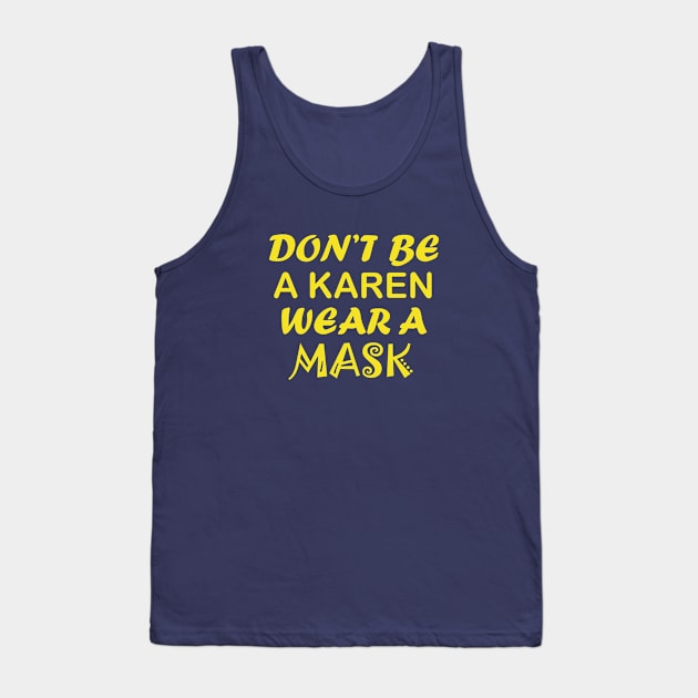 Don't Be A Karen Wear A Mask Tank Top by CreativeLimes